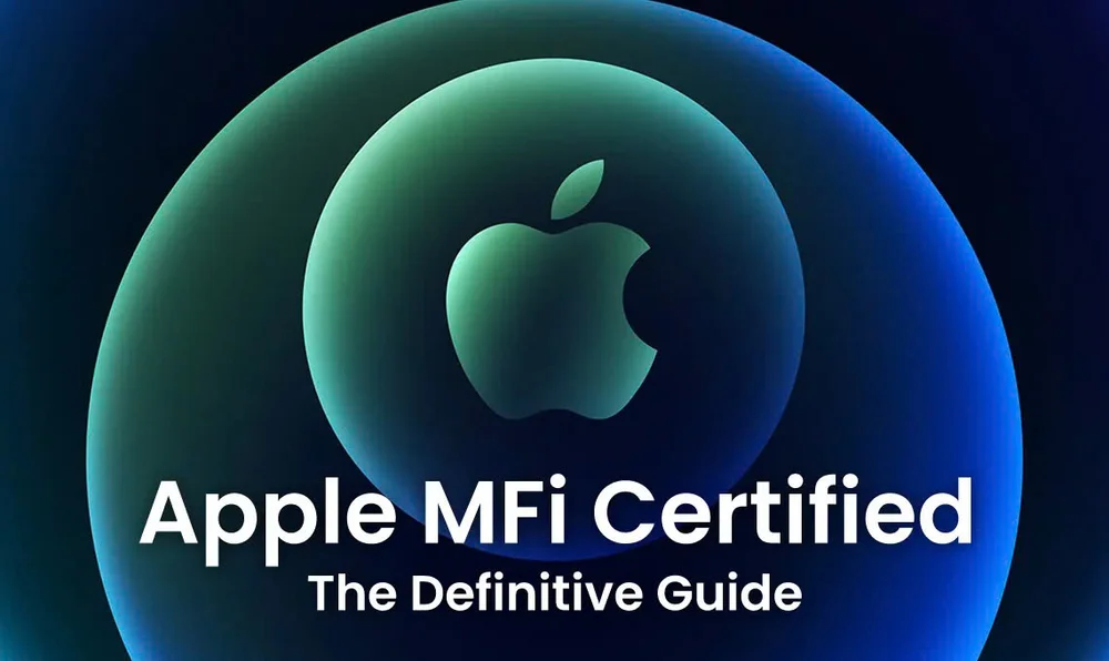 Chứng nhận Apple MFi: Hướng dẫn đầy đủ